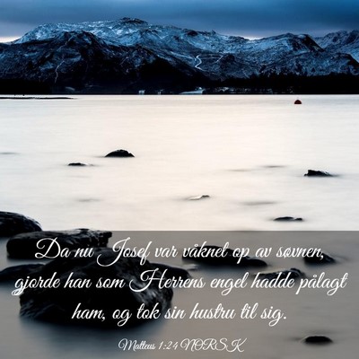 Picture 03 - Matteus 1:24 NORSK - Da nu Josef var våknet op av søvnen, gjorde han - Bible Verse Picture