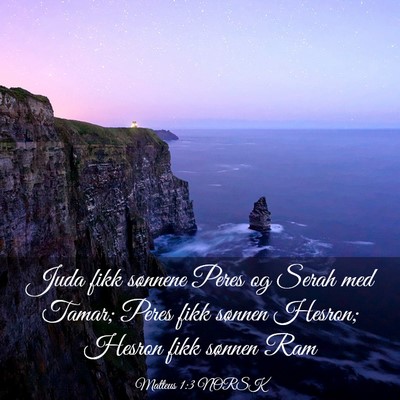 Picture 03 - Matteus 1:3 NORSK - Juda fikk sønnene Peres og Serah med Tamar; - Bible Verse Picture