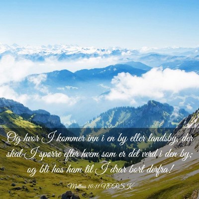 Picture 03 - Matteus 10:11 NORSK - Og hvor I kommer inn i en by eller landsby, der - Bible Verse Picture