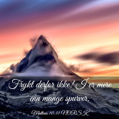 Picture 03 - Matteus 10:31 NORSK - Frykt derfor ikke! I er mere enn mange - Bible Verse Picture