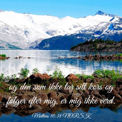 Picture 03 - Matteus 10:38 NORSK - og den som ikke tar sitt kors og følger efter - Bible Verse Picture