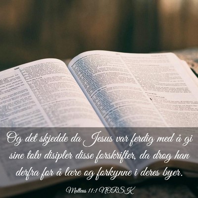 Picture 03 - Matteus 11:1 NORSK - Og det skjedde da Jesus var ferdig med å gi sine - Bible Verse Picture