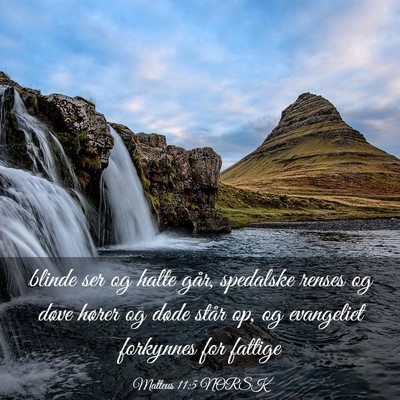 Picture 03 - Matteus 11:5 NORSK - blinde ser og halte går, spedalske renses og - Bible Verse Picture