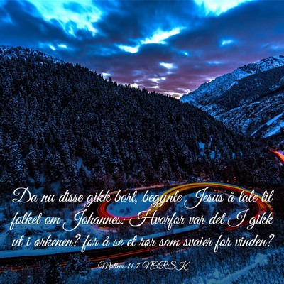 Picture 03 - Matteus 11:7 NORSK - Da nu disse gikk bort, begynte Jesus å tale til - Bible Verse Picture