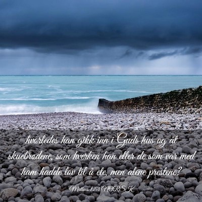 Picture 03 - Matteus 12:4 NORSK - hvorledes han gikk inn i Guds hus og åt - Bible Verse Picture