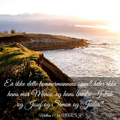 Picture 03 - Matteus 13:55 NORSK - Er ikke dette tømmermannens sønn? heter ikke - Bible Verse Picture