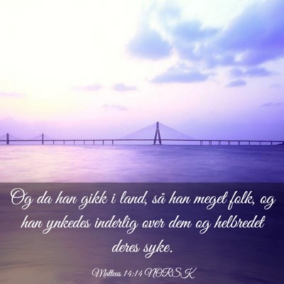Picture 03 - Matteus 14:14 NORSK - Og da han gikk i land, så han meget folk, og han - Bible Verse Picture