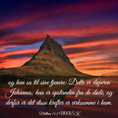 Picture 03 - Matteus 14:2 NORSK - og han sa til sine tjenere: Dette er døperen - Bible Verse Picture