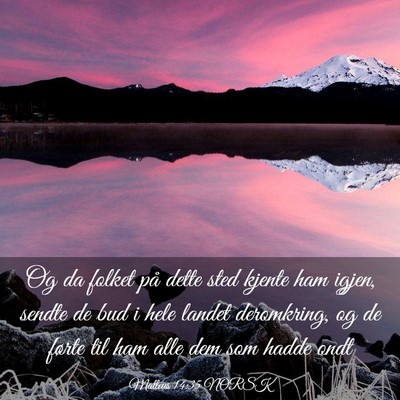 Picture 03 - Matteus 14:35 NORSK - Og da folket på dette sted kjente ham igjen, - Bible Verse Picture