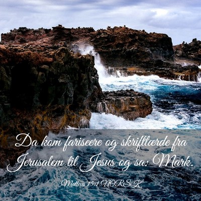 Picture 03 - Matteus 15:1 NORSK - Da kom fariseere og skriftlærde fra Jerusalem - Bible Verse Picture