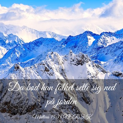 Picture 03 - Matteus 15:35 NORSK - Da bød han folket sette sig ned på - Bible Verse Picture