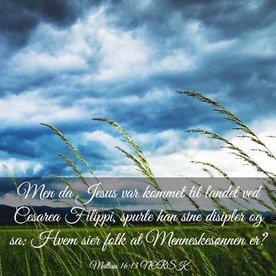 Picture 03 - Matteus 16:13 NORSK - Men da Jesus var kommet til landet ved Cesarea - Bible Verse Picture