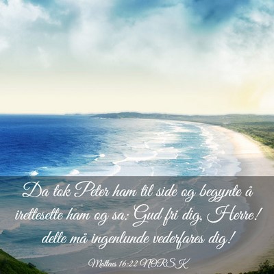 Picture 03 - Matteus 16:22 NORSK - Da tok Peter ham til side og begynte å - Bible Verse Picture