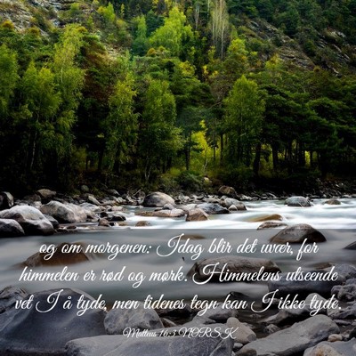 Picture 03 - Matteus 16:3 NORSK - og om morgenen: Idag blir det uvær, for himmelen - Bible Verse Picture