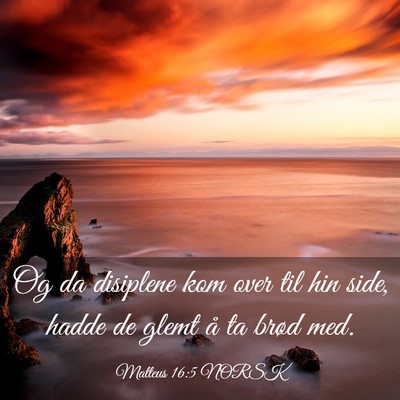 Picture 03 - Matteus 16:5 NORSK - Og da disiplene kom over til hin side, hadde de - Bible Verse Picture