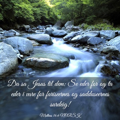 Picture 03 - Matteus 16:6 NORSK - Da sa Jesus til dem: Se eder for og ta eder i - Bible Verse Picture