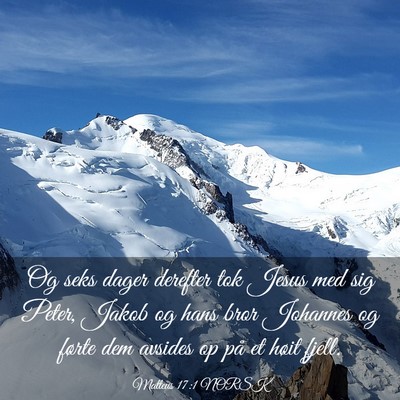 Picture 03 - Matteus 17:1 NORSK - Og seks dager derefter tok Jesus med sig Peter, - Bible Verse Picture