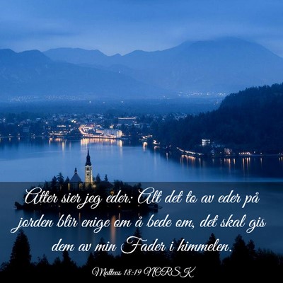 Picture 03 - Matteus 18:19 NORSK - Atter sier jeg eder: Alt det to av eder på - Bible Verse Picture