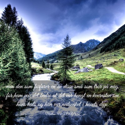 Picture 03 - Matteus 18:6 NORSK - men den som forfører en av disse små som tror - Bible Verse Picture