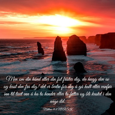 Picture 03 - Matteus 18:8 NORSK - Men om din hånd eller din fot frister dig, da - Bible Verse Picture