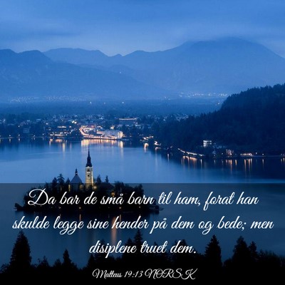 Picture 03 - Matteus 19:13 NORSK - Da bar de små barn til ham, forat han skulde - Bible Verse Picture