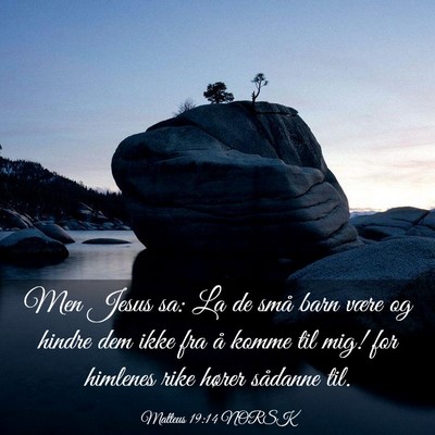 Picture 03 - Matteus 19:14 NORSK - Men Jesus sa: La de små barn være og hindre dem - Bible Verse Picture