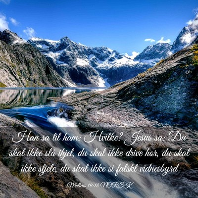 Picture 03 - Matteus 19:18 NORSK - Han sa til ham: Hvilke? Jesus sa: Du skal ikke - Bible Verse Picture
