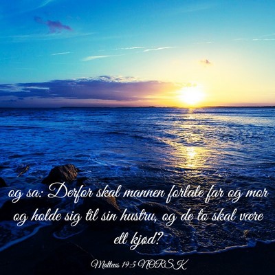 Picture 03 - Matteus 19:5 NORSK - og sa: Derfor skal mannen forlate far og mor og - Bible Verse Picture
