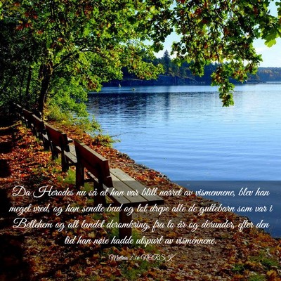 Picture 03 - Matteus 2:16 NORSK - Da Herodes nu så at han var blitt narret av - Bible Verse Picture