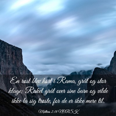 Picture 03 - Matteus 2:18 NORSK - En røst blev hørt i Rama, gråt og stor klage; - Bible Verse Picture