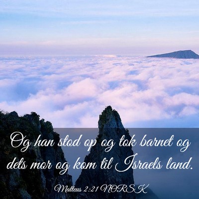 Picture 03 - Matteus 2:21 NORSK - Og han stod op og tok barnet og dets mor og kom - Bible Verse Picture
