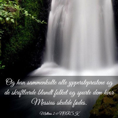 Picture 03 - Matteus 2:4 NORSK - Og han sammenkalte alle yppersteprestene og de - Bible Verse Picture