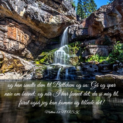 Picture 03 - Matteus 2:8 NORSK - og han sendte dem til Betlehem og sa: Gå og - Bible Verse Picture
