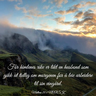 Picture 03 - Matteus 20:1 NORSK - For himlenes rike er likt en husbond som gikk ut - Bible Verse Picture