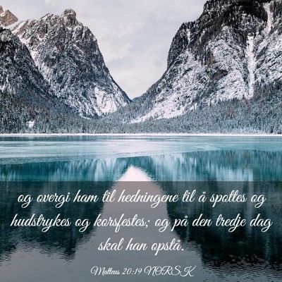 Picture 03 - Matteus 20:19 NORSK - og overgi ham til hedningene til å spottes og - Bible Verse Picture