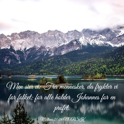 Picture 03 - Matteus 21:26 NORSK - Men sier vi: Fra mennesker, da frykter vi for - Bible Verse Picture