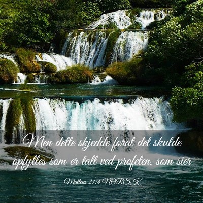 Picture 03 - Matteus 21:4 NORSK - Men dette skjedde forat det skulde opfylles som - Bible Verse Picture