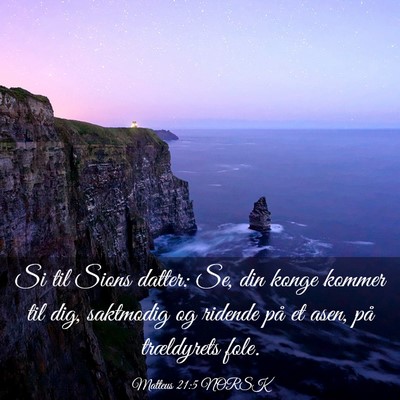 Picture 03 - Matteus 21:5 NORSK - Si til Sions datter: Se, din konge kommer til - Bible Verse Picture