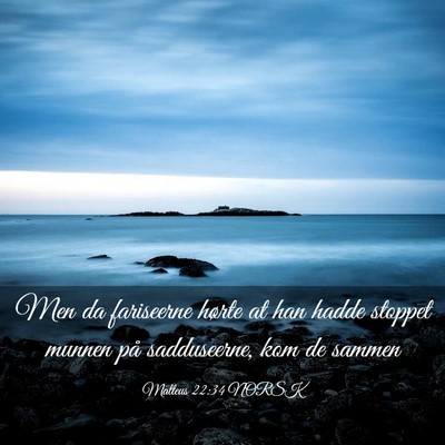 Picture 03 - Matteus 22:34 NORSK - Men da fariseerne hørte at han hadde stoppet - Bible Verse Picture
