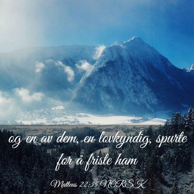 Picture 03 - Matteus 22:35 NORSK - og en av dem, en lovkyndig, spurte for å friste - Bible Verse Picture