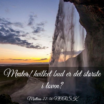Picture 03 - Matteus 22:36 NORSK - Mester! hvilket bud er det største i - Bible Verse Picture