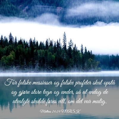 Picture 03 - Matteus 24:24 NORSK - For falske messiaser og falske profeter skal - Bible Verse Picture
