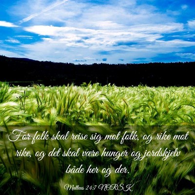 Picture 03 - Matteus 24:7 NORSK - For folk skal reise sig mot folk, og rike mot - Bible Verse Picture