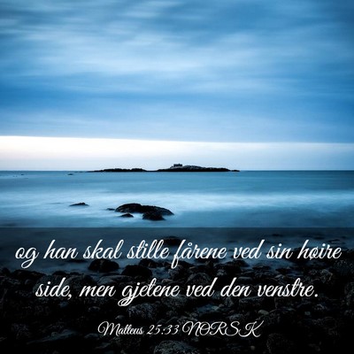 Picture 03 - Matteus 25:33 NORSK - og han skal stille fårene ved sin høire side, - Bible Verse Picture