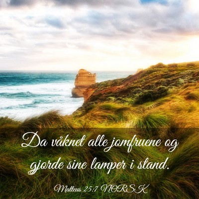 Picture 03 - Matteus 25:7 NORSK - Da våknet alle jomfruene og gjorde sine lamper i - Bible Verse Picture