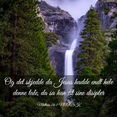 Picture 03 - Matteus 26:1 NORSK - Og det skjedde da Jesus hadde endt hele denne - Bible Verse Picture