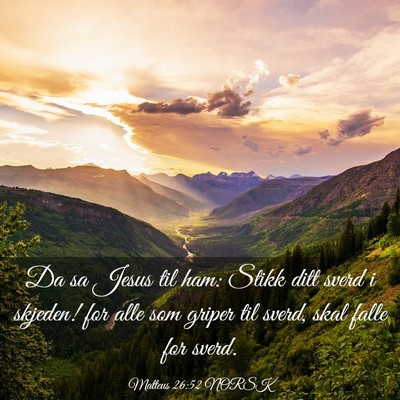 Picture 03 - Matteus 26:52 NORSK - Da sa Jesus til ham: Stikk ditt sverd i skjeden! - Bible Verse Picture