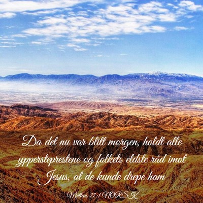 Picture 03 - Matteus 27:1 NORSK - Da det nu var blitt morgen, holdt alle - Bible Verse Picture