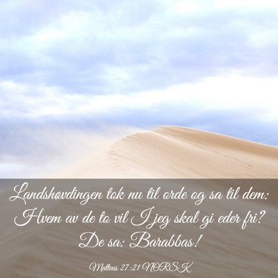Picture 03 - Matteus 27:21 NORSK - Landshøvdingen tok nu til orde og sa til dem: - Bible Verse Picture