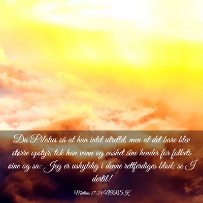 Picture 03 - Matteus 27:24 NORSK - Da Pilatus så at han intet utrettet, men at det - Bible Verse Picture